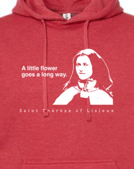 Water - resistant men hoodie for rainy days A Little Flower Goes a Long Way - St. Therese of Lisieux Hoodie Sweatshirt