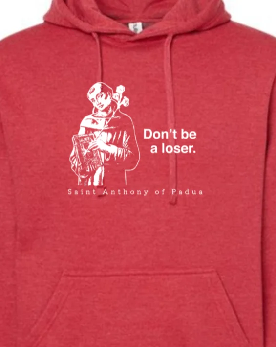 Retro - inspired men hoodie with a varsity logo Don't Be a Loser - St. Anthony of Padua Hoodie Sweatshirt Retro - inspired men hoodie with a varsity logo Don't Be a Loser - St. Anthony of Padua Hoodie Sweatshirt