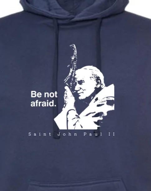 Graphic - printed men hoodie with anime motifs for otaku fans Be Not Afraid - St. John Paul II Hoodie Sweatshirt Graphic - printed men hoodie with anime motifs for otaku fans Be Not Afraid - St. John Paul II Hoodie Sweatshirt