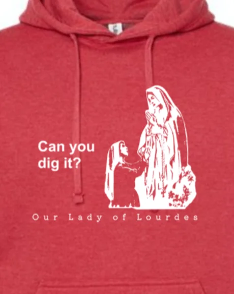 Zip - up men hoodie with multiple pockets for storage Can you dig it?- Our Lady of Lourdes Hoodie Sweatshirt Zip - up men hoodie with multiple pockets for storage Can you dig it?- Our Lady of Lourdes Hoodie Sweatshirt