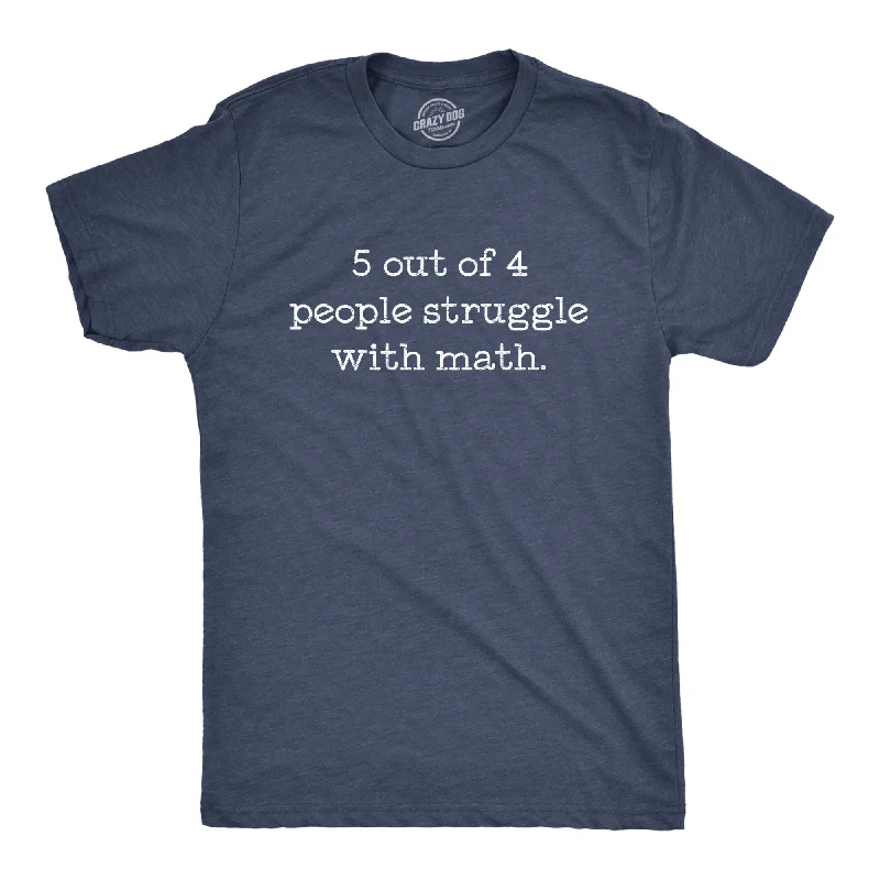 Men's thermal t - shirts with a high - neck design for cold weather5 Out Of 4 People Struggle With Math Men's T Shirt