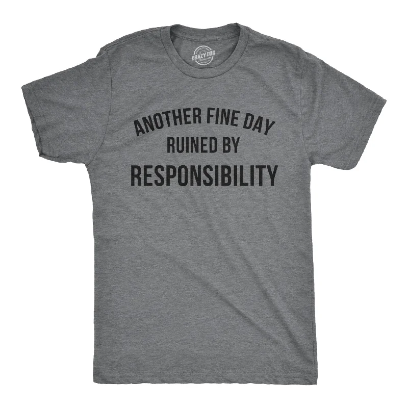 Men's distressed denim - look t - shirts with a rugged appealAnother Fine Day Ruined By Responsibility Men's T Shirt
