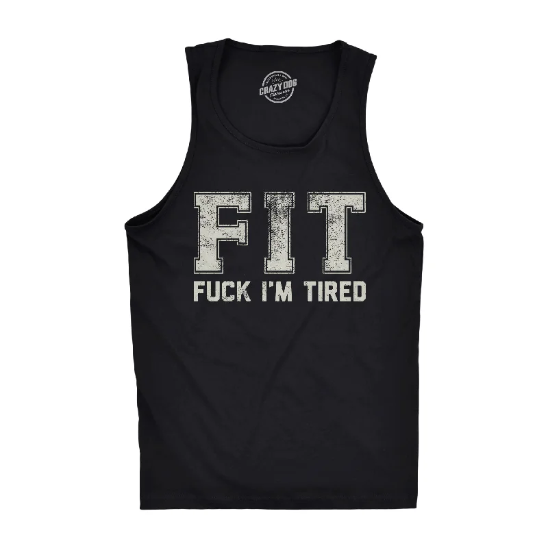 FIT Fuck Im Tired Men's Tank Top