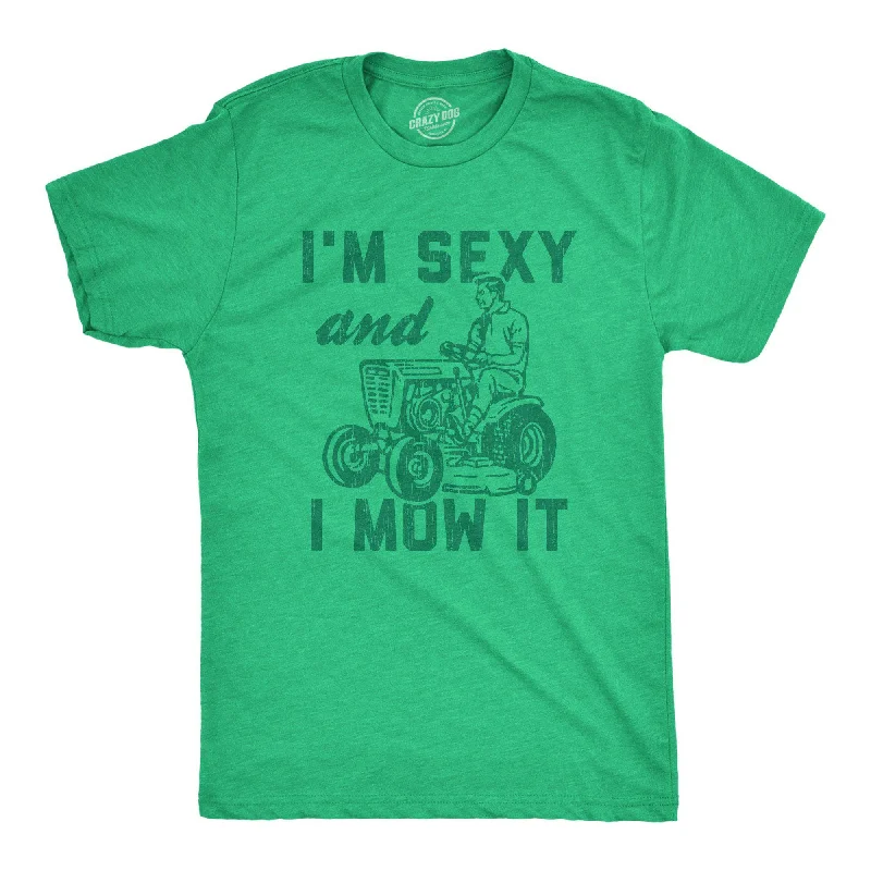 Men's distressed denim - look t - shirts with a rugged appealI'm Sexy And I Mow It Men's T Shirt
