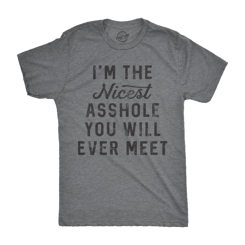Men's printed Hawaiian t - shirts for tropical vacationsI'm The Nicest Asshole You Will Ever Meet Men's T Shirt