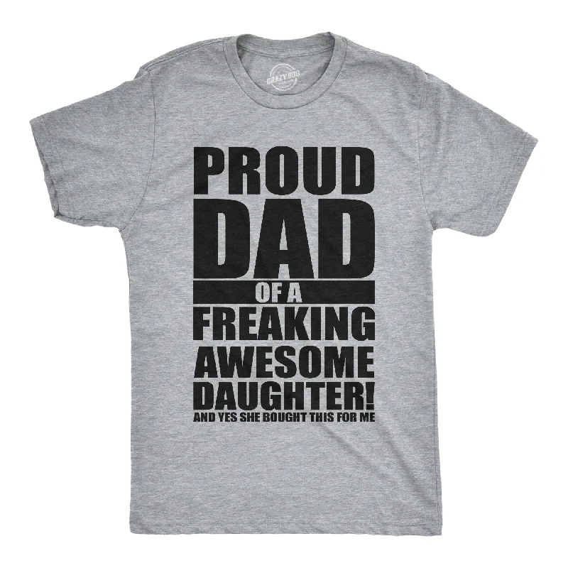 Men's antimicrobial t - shirts for odor - free freshness during travelProud Dad Of A Freaking Awesome Daughter Men's T Shirt