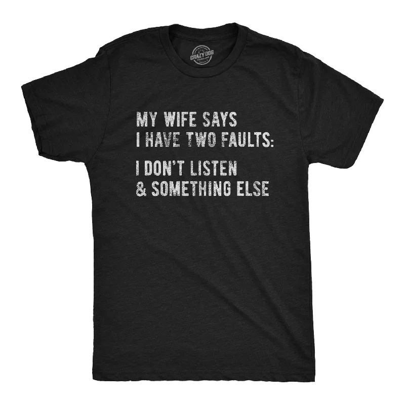 Men's long - sleeve henley t - shirts with button - down placketsMy Wife Says I Have Two Faults Men's T Shirt