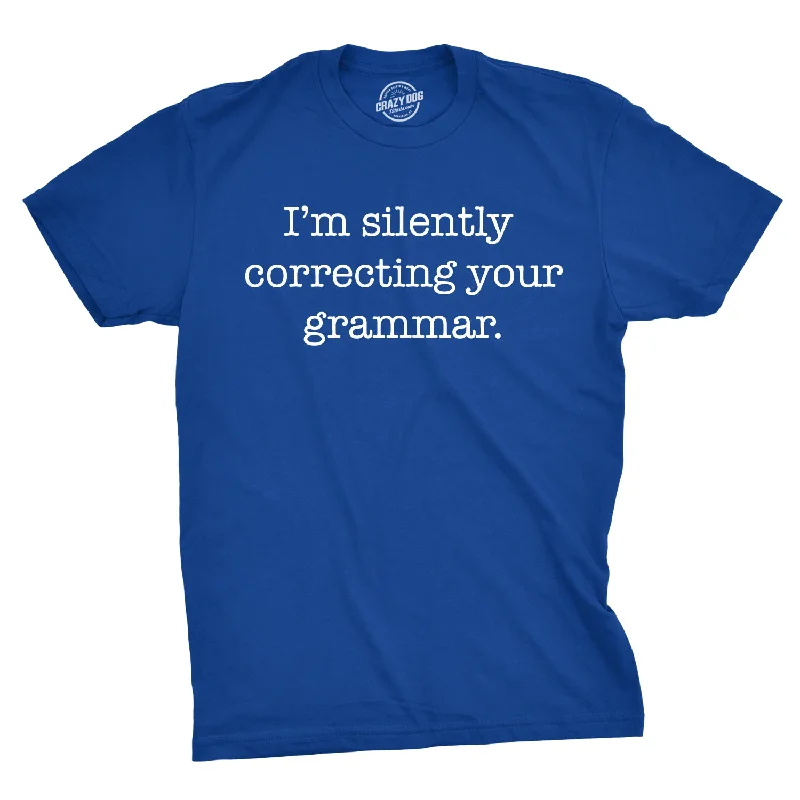 I'm Silently Correcting Your Grammar Men's T Shirt